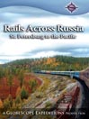 Rails Across Russia St. Petersburg To the Pacific@